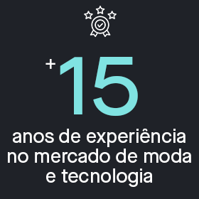 Mais de 15 anos de experiência no mercado de moda e tecnologia.