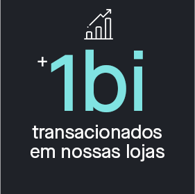 Mais de 1 bilhão transacionados em nossas lojas.